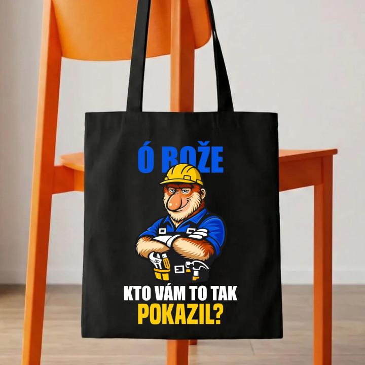 Ó bože, kto vám to tak pokazil? - taška s potlačou