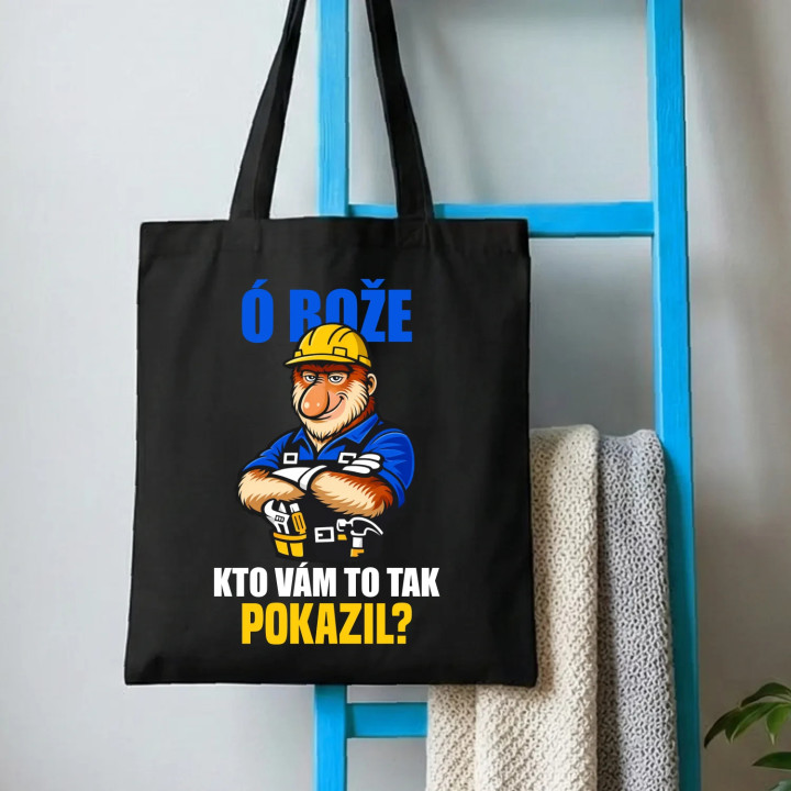 Ó bože, kto vám to tak pokazil? - taška s potlačou
