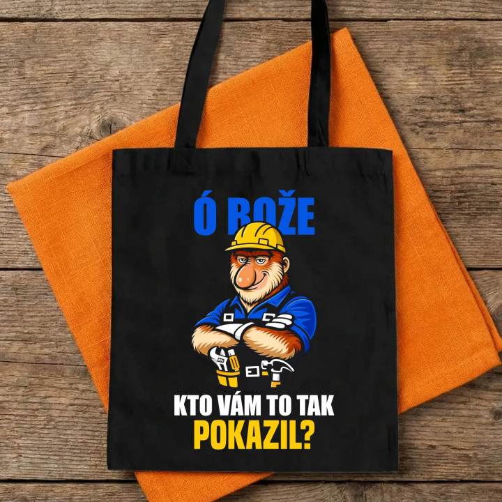 Ó bože, kto vám to tak pokazil? - taška s potlačou