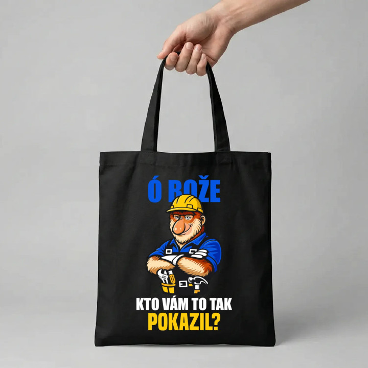 Ó bože, kto vám to tak pokazil? - taška s potlačou