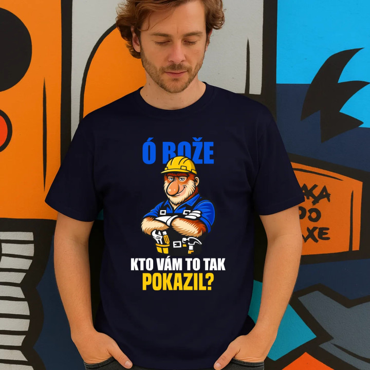Ó bože, kto vám to tak pokazil? - pánske tričko s potlačou