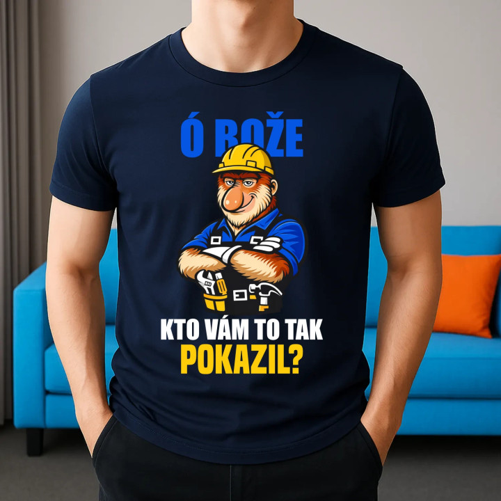Ó bože, kto vám to tak pokazil? - pánske tričko s potlačou