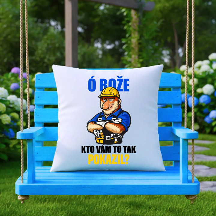 Ó bože, kto vám to tak pokazil? - vankúš s potlačou