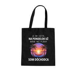 Je mi ľúto, na pondelok už mám iné plány. Som dôchodca - taška s potlačou
