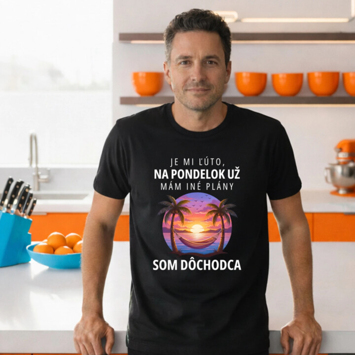 Je mi ľúto, na pondelok už mám iné plány. Som dôchodca - pánske tričko s potlačou