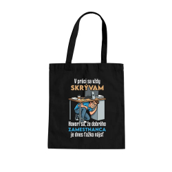 V práci sa vždy skrývam - taška s potlačou