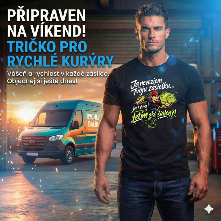 Ja neveziem tvoju zásielku… ja s ňou letím ako šialený! - pánske tričko s potlačou