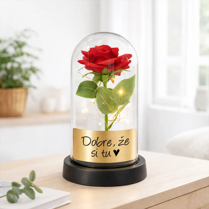 Dobre, že si tu - večná ruža pod skleneným poklopom s gravírovaním