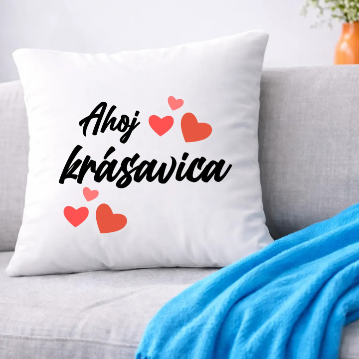 Ahoj, krásavica - vankúš s potlačou