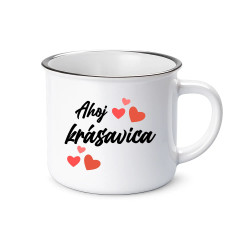 Ahoj, krásavica  - smaltovaný hrnček s potlačou