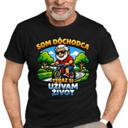 Som dôchodca, teraz si užívam život - pánske tričko s potlačou