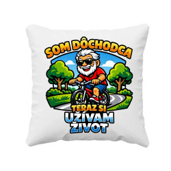 Som dôchodca, teraz si užívam život - vankúš s potlačou
