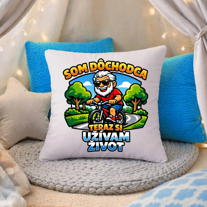 Som dôchodca, teraz si užívam život - vankúš s potlačou