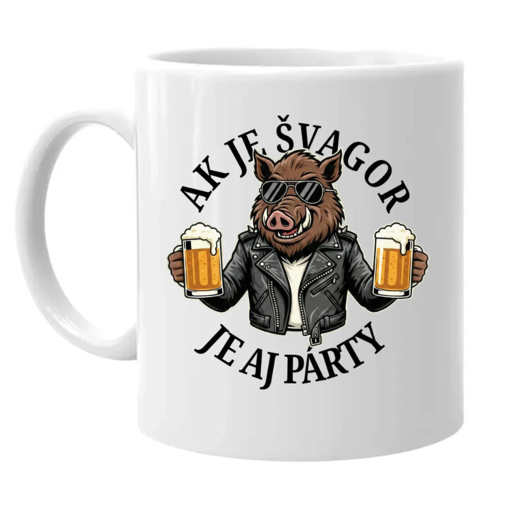 Ak je švagor, je aj párty - keramický hrnček s potlačou