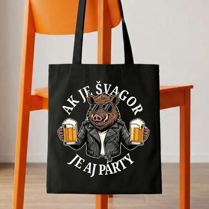 Ak je švagor, je aj párty - taška s potlačou