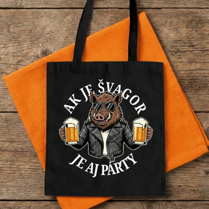 Ak je švagor, je aj párty - taška s potlačou