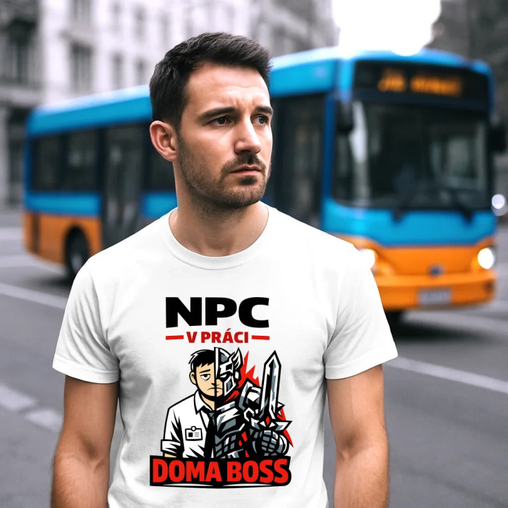 NPC v práci, doma boss - pánske tričko s potlačou