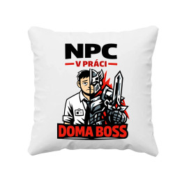 NPC v práci, doma boss - vankúš s potlačou