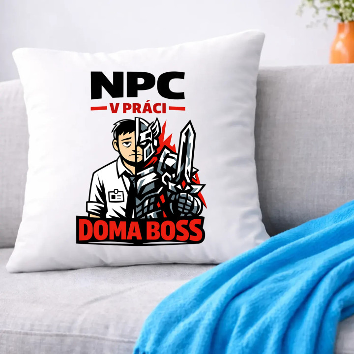 NPC v práci, doma boss - vankúš s potlačou