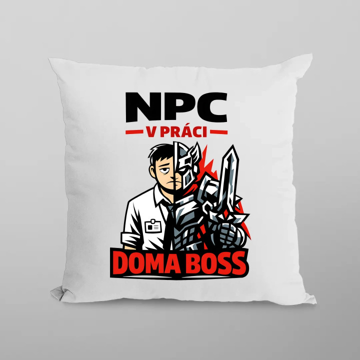 NPC v práci, doma boss - vankúš s potlačou