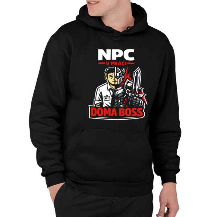 NPC v práci, doma boss  - pánska mikina s potlačou