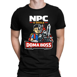 NPC v škole, doma boss - pánske tričko s potlačou