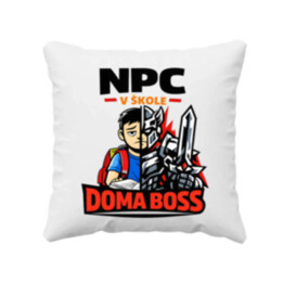 NPC v škole, doma boss - vankúš s potlačou