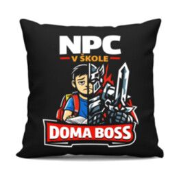 NPC v škole, doma boss - čierny vankúš s potlačou