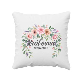 Kráľovná bez koruny - vankúš s potlačou