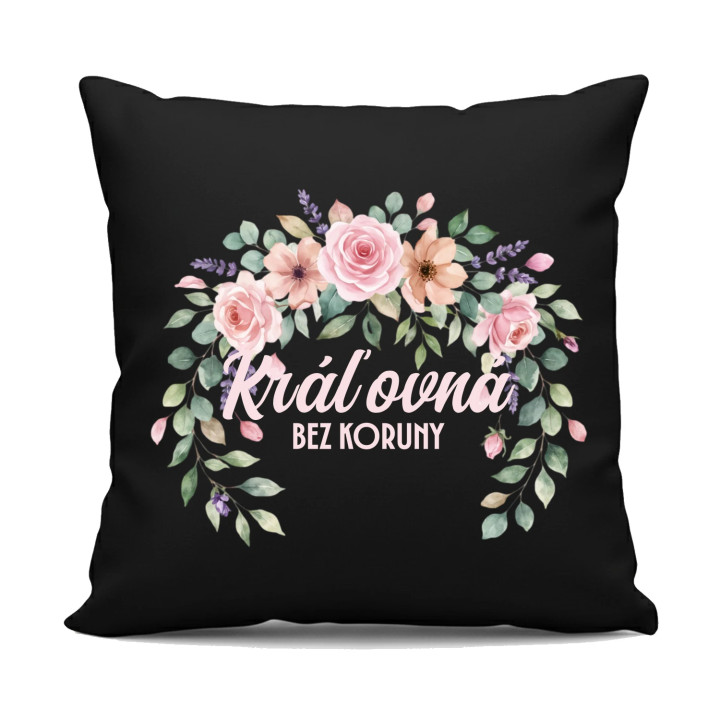 Kráľovná bez koruny - čierny vankúš s potlačou