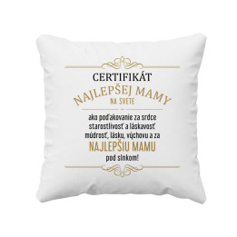 Certifikát najlepšej mamy na svete - vankúš s potlačou