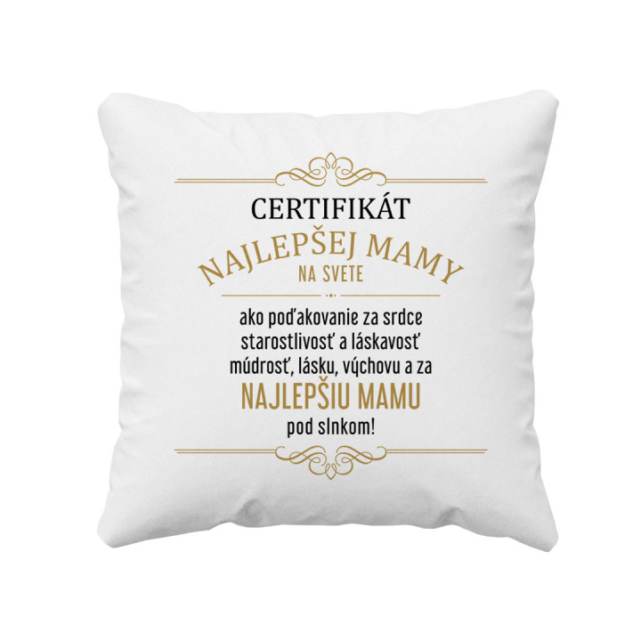 Certifikát najlepšej mamy na svete - vankúš s potlačou