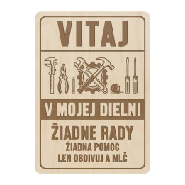 Vitaj v mojej dielni - žiadne rady, žiadna pomoc - drevená tabuľka s gravírovaním