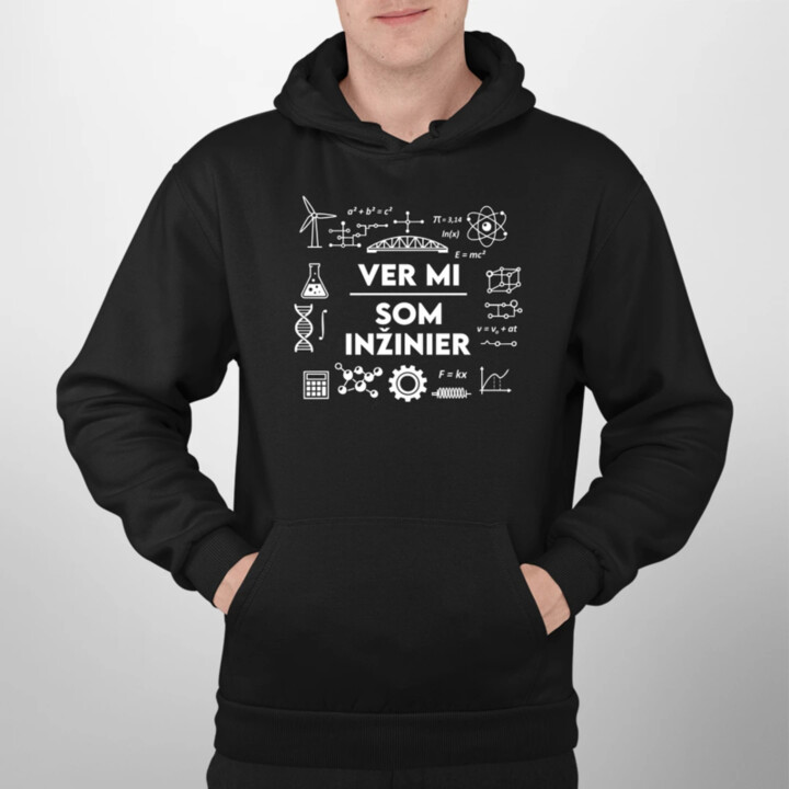 Ver mi, som inžinier  - pánska mikina s potlačou