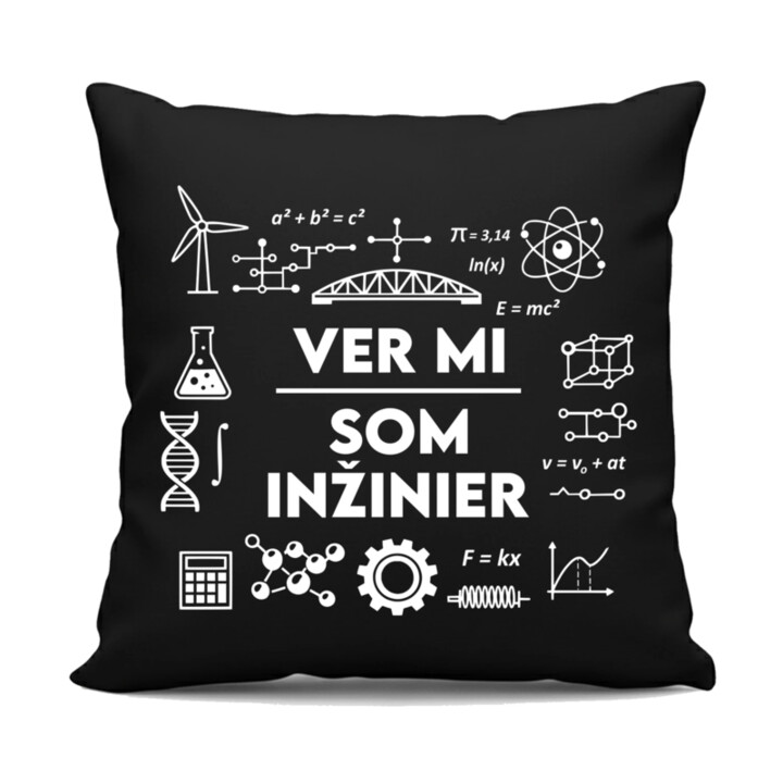 Ver mi, som inžinier - čierny vankúš s potlačou