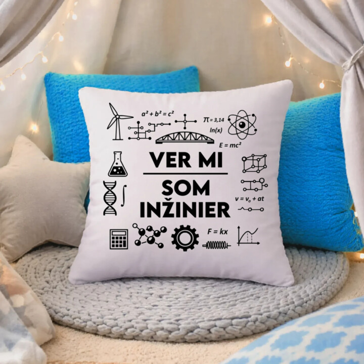 Ver mi, som inžinier - vankúš s potlačou