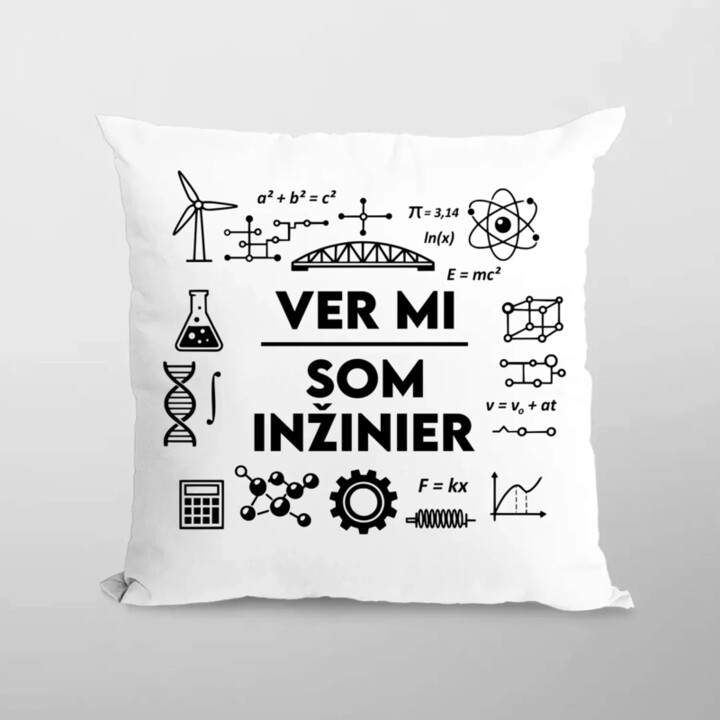Ver mi, som inžinier - vankúš s potlačou