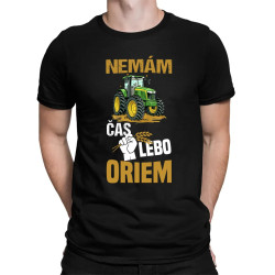 Nemám čas, lebo oriem - pánske tričko s potlačou