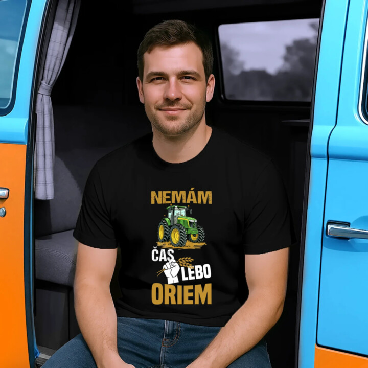 Nemám čas, lebo oriem - pánske tričko s potlačou