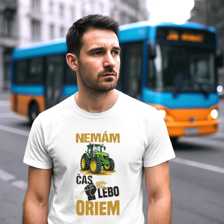 Nemám čas, lebo oriem - pánske tričko s potlačou