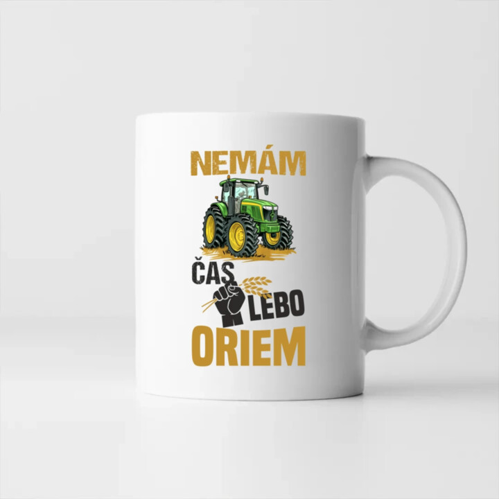 Nemám čas, lebo oriem - keramický hrnček s potlačou