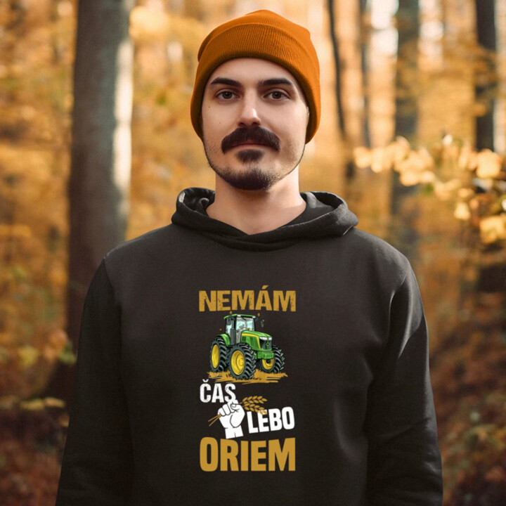 Nemám čas, lebo oriem  - pánska mikina s potlačou