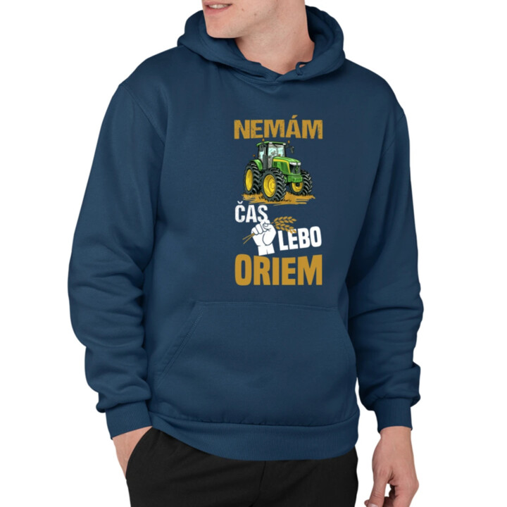 Nemám čas, lebo oriem  - pánska mikina s potlačou