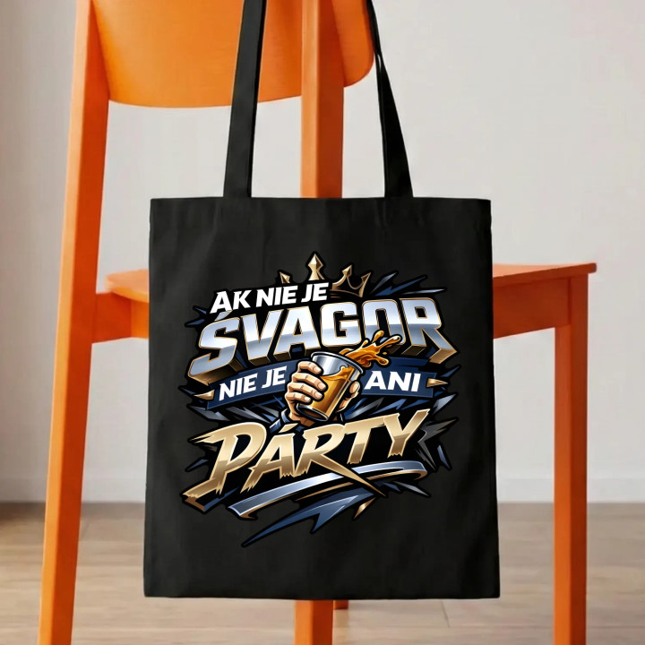 Ak nie je švagor, nie je ani párty - taška s potlačou