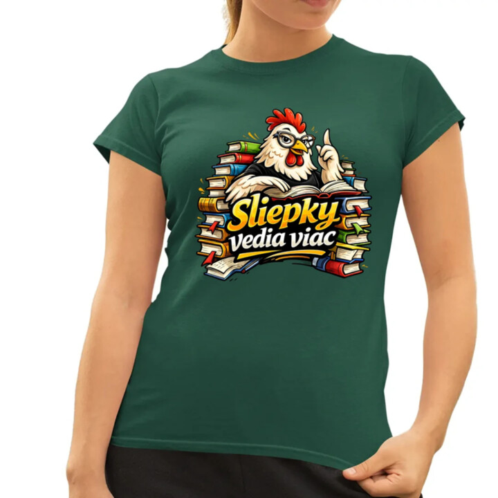 Sliepky vedia viac - dámske tričko s potlačou