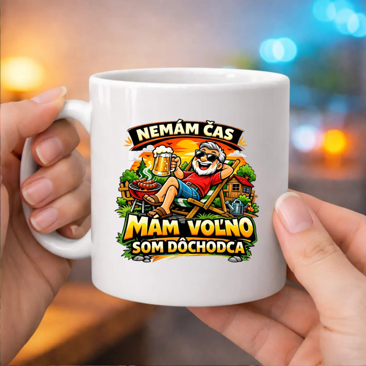  Nemám čas, mám voľno - som dôchodca - keramický hrnček s potlačou