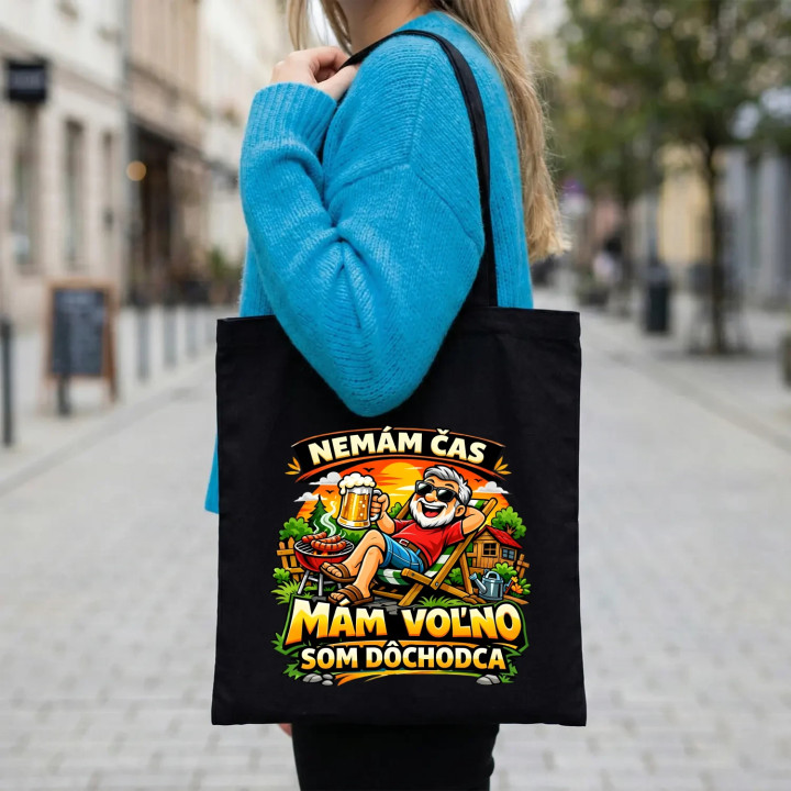  Nemám čas, mám voľno - som dôchodca - taška s potlačou