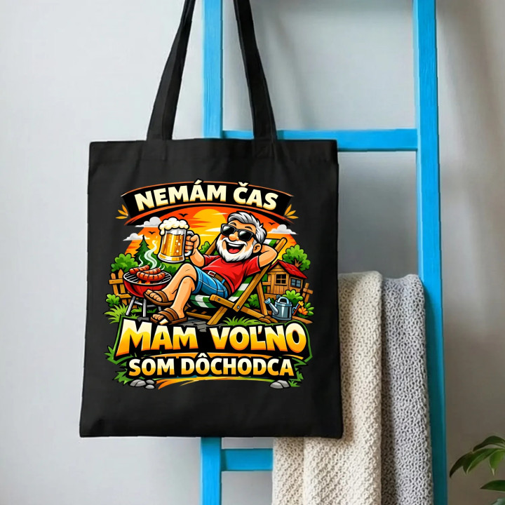  Nemám čas, mám voľno - som dôchodca - taška s potlačou