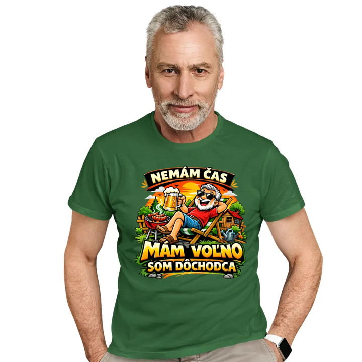  Nemám čas, mám voľno - som dôchodca - pánske tričko s potlačou