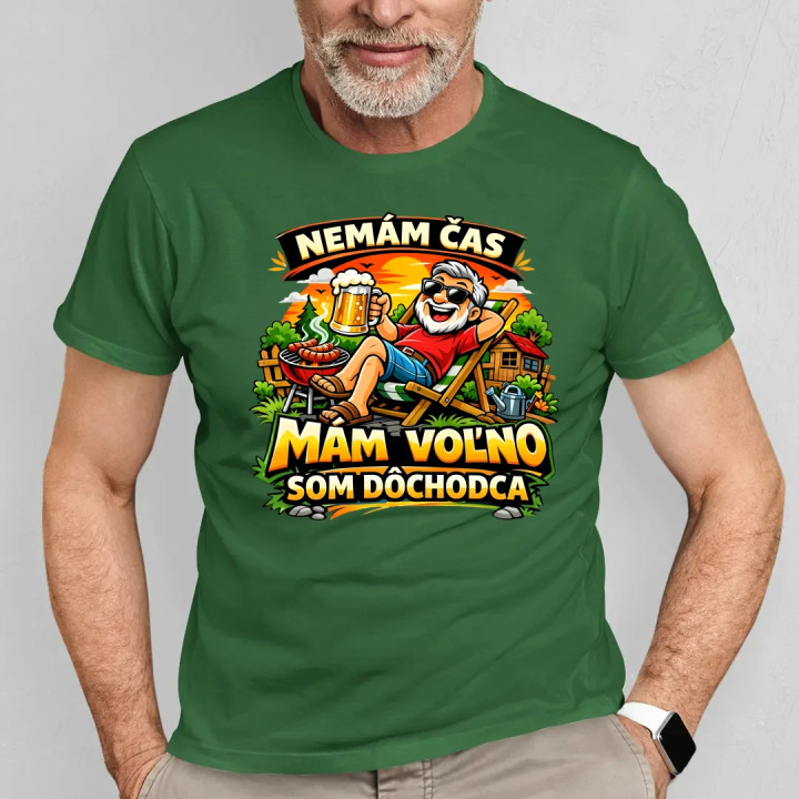  Nemám čas, mám voľno - som dôchodca - pánske tričko s potlačou